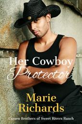 Icon image Her Cowboy Protector: A Sweet Clean Marriage of Convenience Bodyguard Western Romance