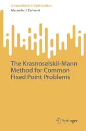 Icon image The Krasnoselskii-Mann Method for Common Fixed Point Problems