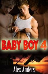 Icon image Baby Boy 4: Die Flucht (Ein Homosexuell Erotische Romantik)