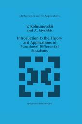 Icon image Introduction to the Theory and Applications of Functional Differential Equations