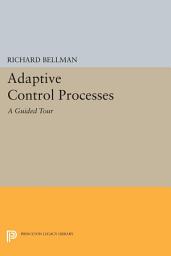 Icon image Adaptive Control Processes: A Guided Tour