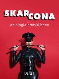 Icon image Skarcona: Antologia erotyki BDSM