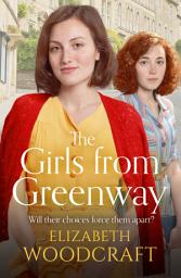 Icon image The Girls from Greenway: A nostalgia saga perfect for fans of Daisy Styles and Rosie Clark