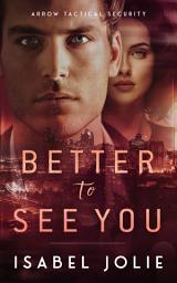 Icon image Better to See You: Military Romantic Suspense