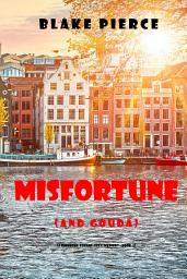 Icon image Misfortune (and Gouda) (A European Voyage Cozy Mystery—Book 4)