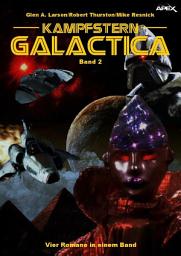 Icon image KAMPFSTERN GALACTICA, BAND 2: Vier Romane in einem Band