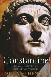 Icon image Constantine: Roman Emperor, Christian Victor