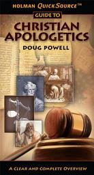 Icon image Holman QuickSource Guide to Christian Apologetics: A Clear and Complete Overview