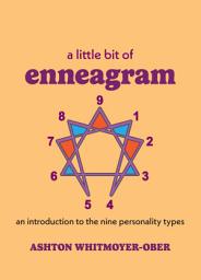 Icon image A Little Bit of Enneagram: An Introduction to the Nine Personality Types