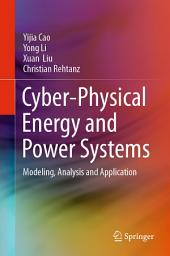 Icon image Cyber-Physical Energy and Power Systems: Modeling, Analysis and Application