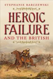 Icon image Heroic Failure and the British