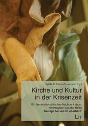 Icon image Kirche und Kultur in der Krisenzeit: Ein literarisch-politisches Nachdenkebuch mit Impulsen aus der Reihe "freitags bei uns im oberharz"