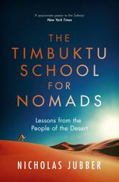 Icon image The Timbuktu School for Nomads: Across the Sahara in the Shadow of Jihad