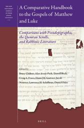Icon image A Comparative Handbook to the Gospels of Matthew and Luke: Comparisons with Pseudepigrapha, the Qumran Scrolls, and Rabbinic Literature