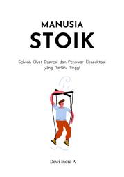 Icon image Manusia Stoik: Sebuah Obat Depresi dan Penawar Ekspektasi yang Terlalu Tinggi