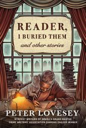 Icon image Reader, I Buried Them & Other Stories