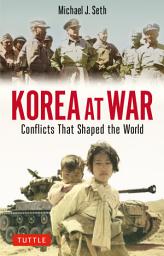 Icon image Korea at War: Conflicts That Shaped the World