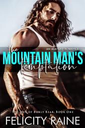 Icon image The Mountain Man's Temptation: A FREE Age Gap Romance