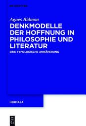 Icon image Denkmodelle der Hoffnung in Philosophie und Literatur: Eine typologische Annäherung