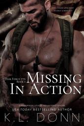 Icon image Missing in Action: A military, prisoner of war, agoraphobic, age gap, neighbors to lovers, romantic suspense