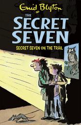 Icon image Secret Seven On The Trail: Book 4