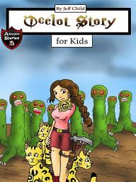 Icon image Ocelot Story: Diary of a Brave Ocelot (Adventure Stories for Kids)