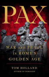 Icon image Pax: War and Peace in Rome's Golden Age
