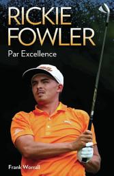 Icon image Rickie Fowler - Par Excellence