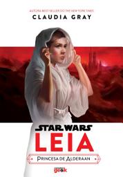 Icon image Star Wars: Leia – princesa de Alderaan