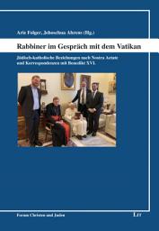 Icon image Rabbiner im Gespräch mit dem Vatikan: jüdisch-katholische Beziehungen nach "Nostra aetate" und Korrespondenzen mit Benedikt XVI.
