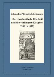 Icon image Die verschmähete Eitelkeit und die verlangete Ewigkeit, Teil 1 (1658)