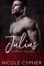 Icon image Julius: A Dark Revenge Romance