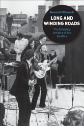 Icon image Long and Winding Roads: The Evolving Artistry of the Beatles