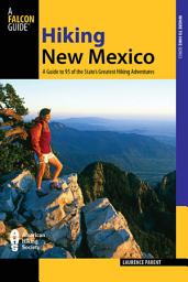 Icon image Hiking New Mexico: A Guide to 95 of the State's Greatest Hiking Adventures, Edition 3
