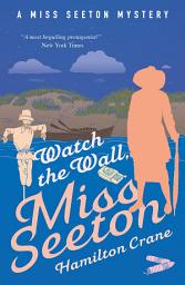Icon image Watch the Wall, Miss Seeton