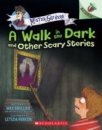Icon image A Walk in the Dark and Other Scary Stories: An Acorn Book (Mister Shivers #4)