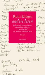 Icon image Anders lesen: Juden und Frauen in der deutschsprachigen Literatur des 19. und 20. Jahrhunderts