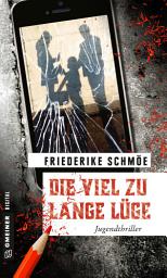 Icon image Die viel zu lange Lüge: Jugendthriller