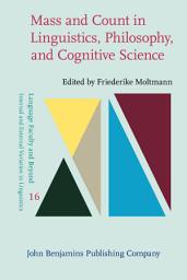 Icon image Mass and Count in Linguistics, Philosophy, and Cognitive Science