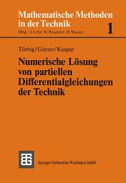 Icon image Numerische Lösung von partiellen Differentialgleichungen der Technik: Differenzenverfahren, Finite Elemente und die Behandlung großer Gleichungssysteme, Ausgabe 2
