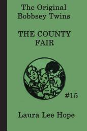 Icon image The Bobbsey Twins at the County Fair