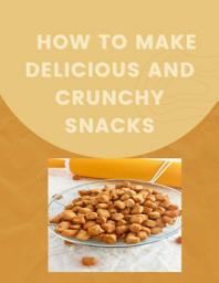 Icon image How to Make Delicious and Crunchy Snacks