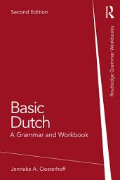 Icon image Basic Dutch: A Grammar and Workbook, Edition 2