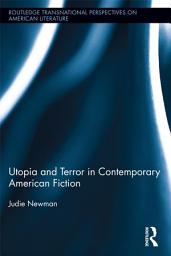 Icon image Utopia and Terror in Contemporary American Fiction