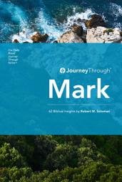 Icon image Journey Through Mark: 62 Biblical Insights by Robert M. Solomon