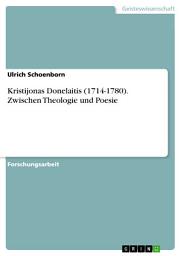 Icon image Kristijonas Donelaitis (1714-1780). Zwischen Theologie und Poesie