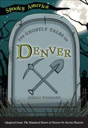 Icon image The Ghostly Tales of Denver