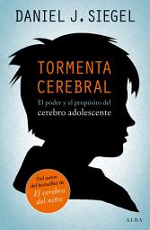 Icon image Tormenta cerebral: El poder y el propósito del cerebro adolescente
