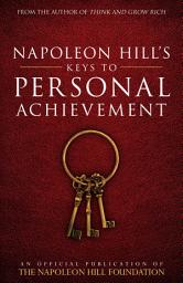 Icon image Napoleon Hill's Keys to Personal Achievement: An Official Publication of The Napoleon Hill Foundation®