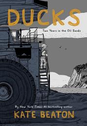 Icon image Ducks: Two Years in the Oil Sands
